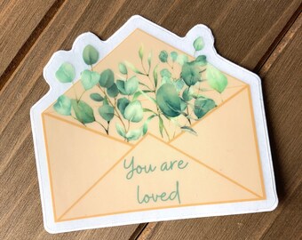 You Are Loved Sticker: Inspirational Quote, Clear Vinyl, Encouragement Gift