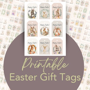 May include: Printable Easter gift tags featuring nine different designs with bunnies in floral wreaths. Each tag says "Happy Easter!" in a brown font.