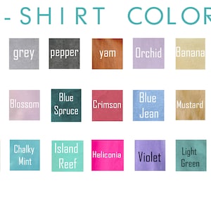 May include: A chart of 24 different t-shirt colors, with each color displayed in a square. The colors are: Moss, Grey, Pepper, Yam, Orchid, Banana, Ivory, Lagoon Blue, Blossom, Blue Spruce, Crimson, Blue Jean, Mustard, Denim, Khaki, Chalky Mint, Island Reef, Heliconia, Violet, Light Green, and Seafoam.