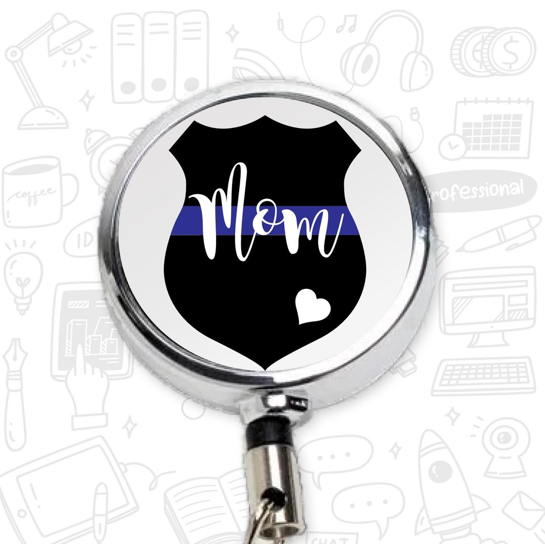 Police Mom Badge, Retractable Badge Reel, Police Mom Gift, First Responder  Gift, Thin Blue Line Gift , Proud Police Mom Gift, LEO Mom Gift 