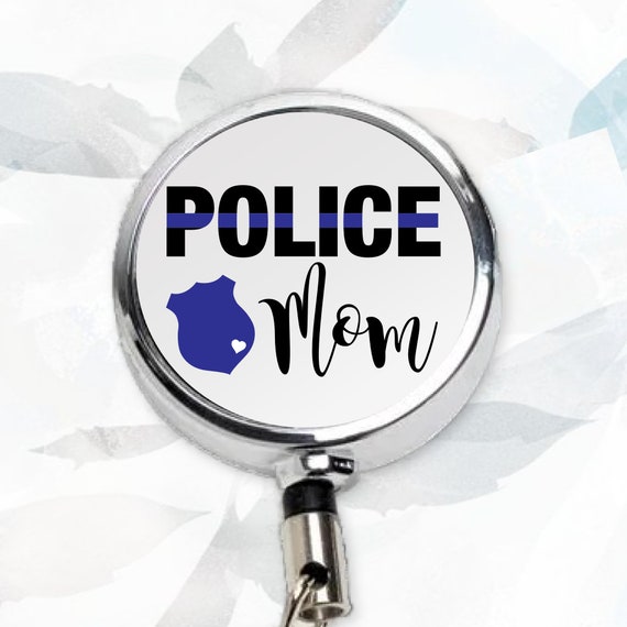 Police Mom Badge, Retractable Badge Reel, Police Mom Gift, First