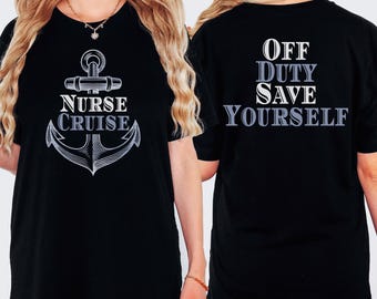Nurses Off Duty Cruise T-Shirt: RN Squad Vacation Tee