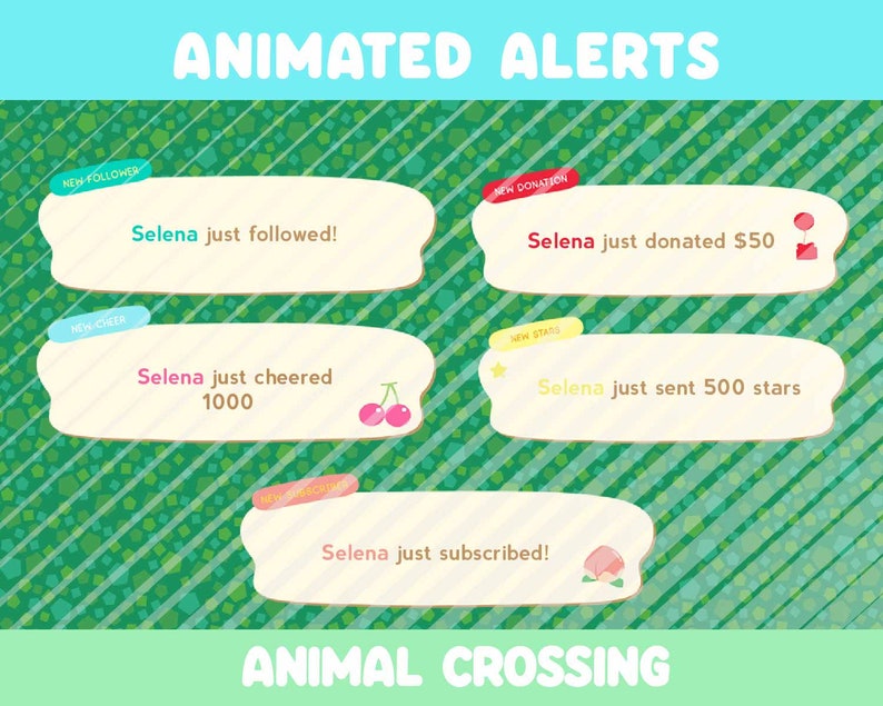 May include: Animated alerts for a video game with a green and white striped background. The alerts are for new followers, donations, cheers, and stars. The text says "Selena just followed!" "Selena just donated $50" "Selena just cheered 1000" "Selena just sent 500 stars" and "Selena just subscribed!" The text "ANIMAL CROSSING" is at the bottom of the image.