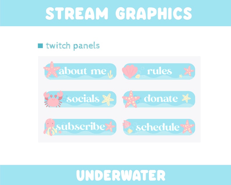 May include: Light blue "Stream Graphics" with "twitch panels" and "UNDERWATER" text. The image features six aqua-colored panels with underwater-themed illustrations and text: "about me", "rules", "socials", "donate", "subscribe", and "schedule".