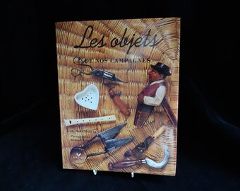 French traditional tools, countryside implements and utensils book/Les objets de nos campagnes