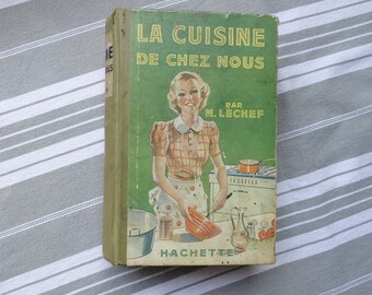 Livre de cuisine La Cuisine Chez Nous/livre de recettes françaises anciennes/livre de cuisine ancien/livre de cuisine M.Lechef/recettes/livre ancien de cuisine française