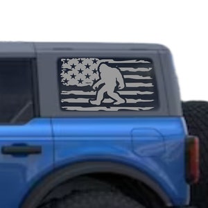 Distressed American Flag With Sasquatch Bigfoot Rear Window Decals fit Ford Bronco 6g Hardtop 2021+ Big Bronco Full Size