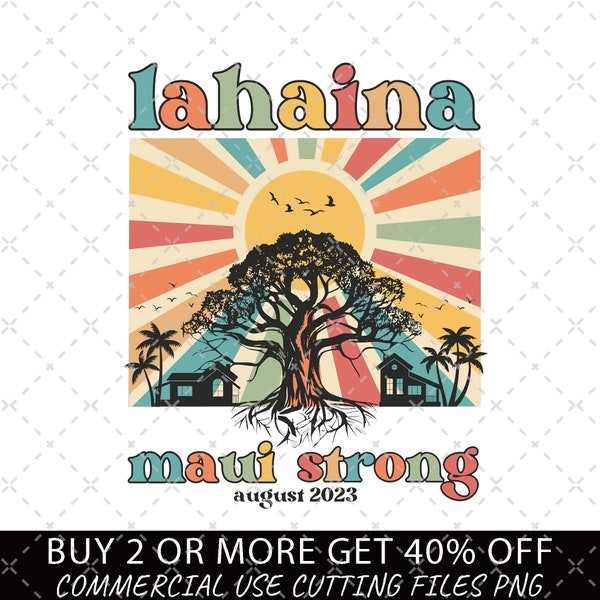 Lahaina Maui Strong Png, Fundraiser Maui Fire Png, Lahaina Banyan Png, Maui Wildfire relief support for maui lahaina strong Png hawaii