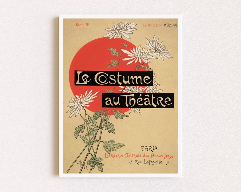 May include: A vintage poster with a red circle and white flowers. The text on the poster reads "Le Costume au Theatre" and "Paris, Librairie Centrale des Beaux-Arts, 13 Rue Lafayette 13".