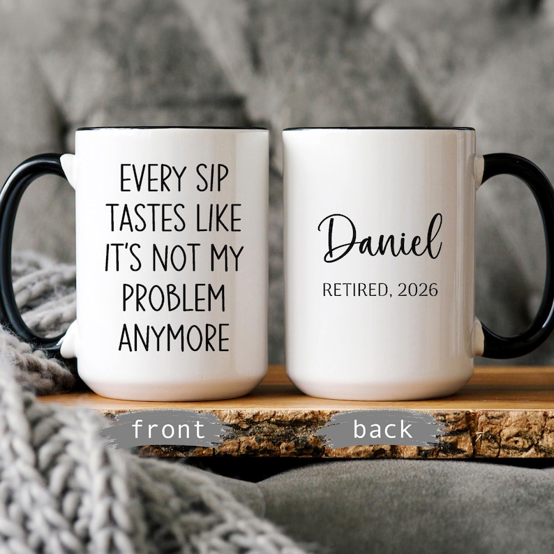 Personalized Retirement Mug: Every Sip Tastes Like Not My Problem Anymore 画像 1