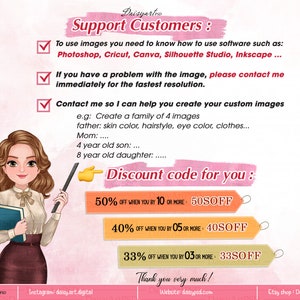 以下が含まれることがあります： 本とポインターを持った女性の漫画イラスト。テキストには「Support Customers: To use images you need to know how to use software such as: Photoshop, Cricut, Canva, Silhouette Studio, Inkscape... If you have a problem with the image, please contact me immediately for the fastest resolution. Contact me so I can help you create your custom images e.g: Create a family of 4 images father: skin color, hairstyle, eye color, clothes... Mom: ... 4 year old son: ... 8 year old daughter: ... Discount code for you: 50% OFF WHEN YOU BY 10 OR MORE: 50SOFF 40% OFF WHEN YOU BY 05 OR MORE 40SOFF 33% OFF WHEN YOU BY 03 OR MORE 33SOFF Thank you very much!」と書いてあります。