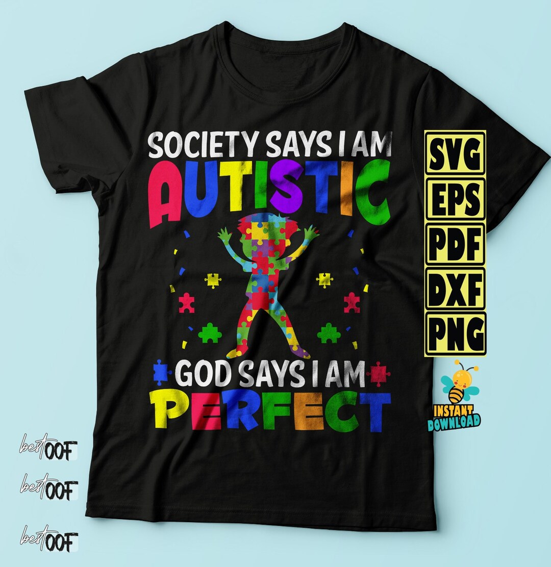 Autism Awareness PNG, Sublimation Design, Society Says I Am Autistic ...