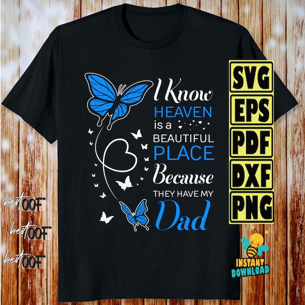 I Know Heaven Is A Beautiful Place Because They Have Have Dad SVG, PNG, Memory Dad