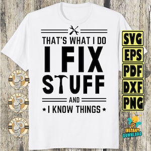 That&#39;s What I Do I Fix Stuff And I Know svg, Father&#39;s Day Svg, Funny Builder Svg, Handyman Svg, Carpenter Dad Svg, Dad Gift PNG JPG EPS