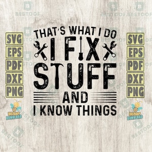 Das ist was ich mache I Fix Stuff And I Know svg, Vatertag svg, lustige Builder svg, Heimwerker svg, Schreiner svg, Dad Gift PNG JPG EPS
