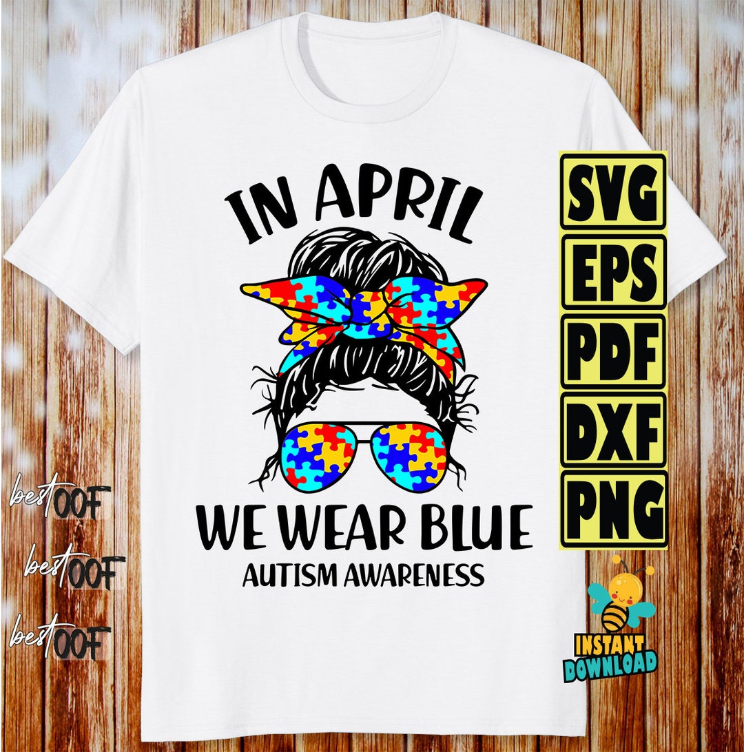 In April We Wear Blue Autism Awareness Month Png, Blue Autism Rainbow ...