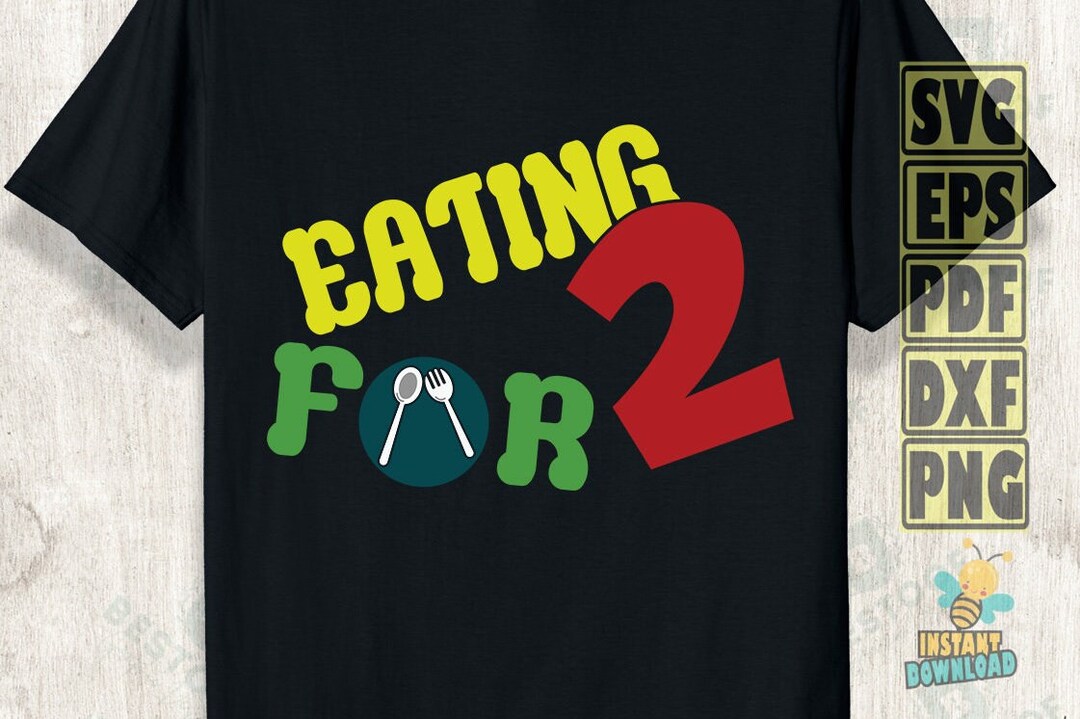 Eating for Two Svg Cut Files Pregnancy Svg Files Eating for Etsy
