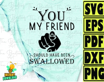 Funny Sarcastic Friend SVG: Inappropriate Humor Design (Digital Download)