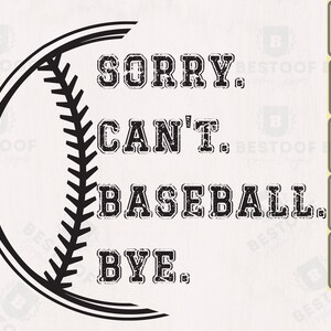 Przepraszam, nie mogę Baseball Bye Svg, Baseball Svg, Pobieranie cyfrowe, Zabawny Baseball Svg, Zniszczony Svg, Sport Svg, Baseball Mom Svg, Plik do cięcia Svg