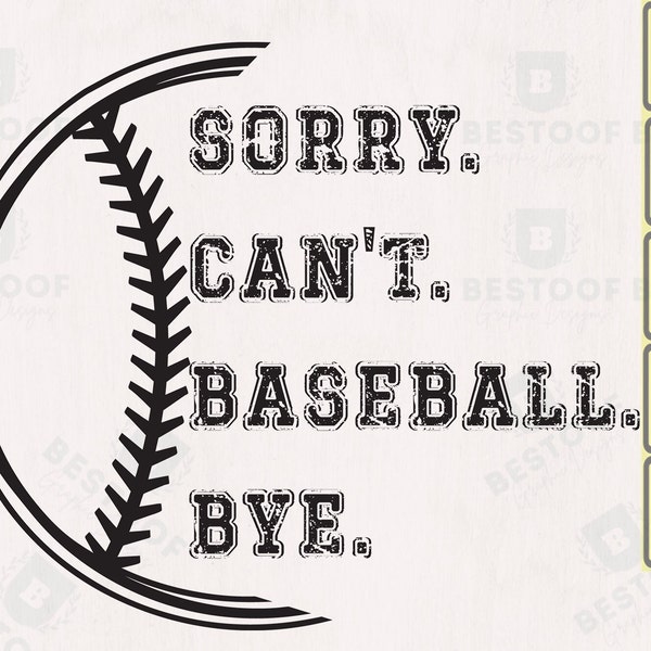Sorry Cant Baseball Bye Svg, Baseball Svg, Digital Download, Funny Baseball Svg, Distressed Svg, Sports Svg, Baseball Mom Svg, Svg Cut File