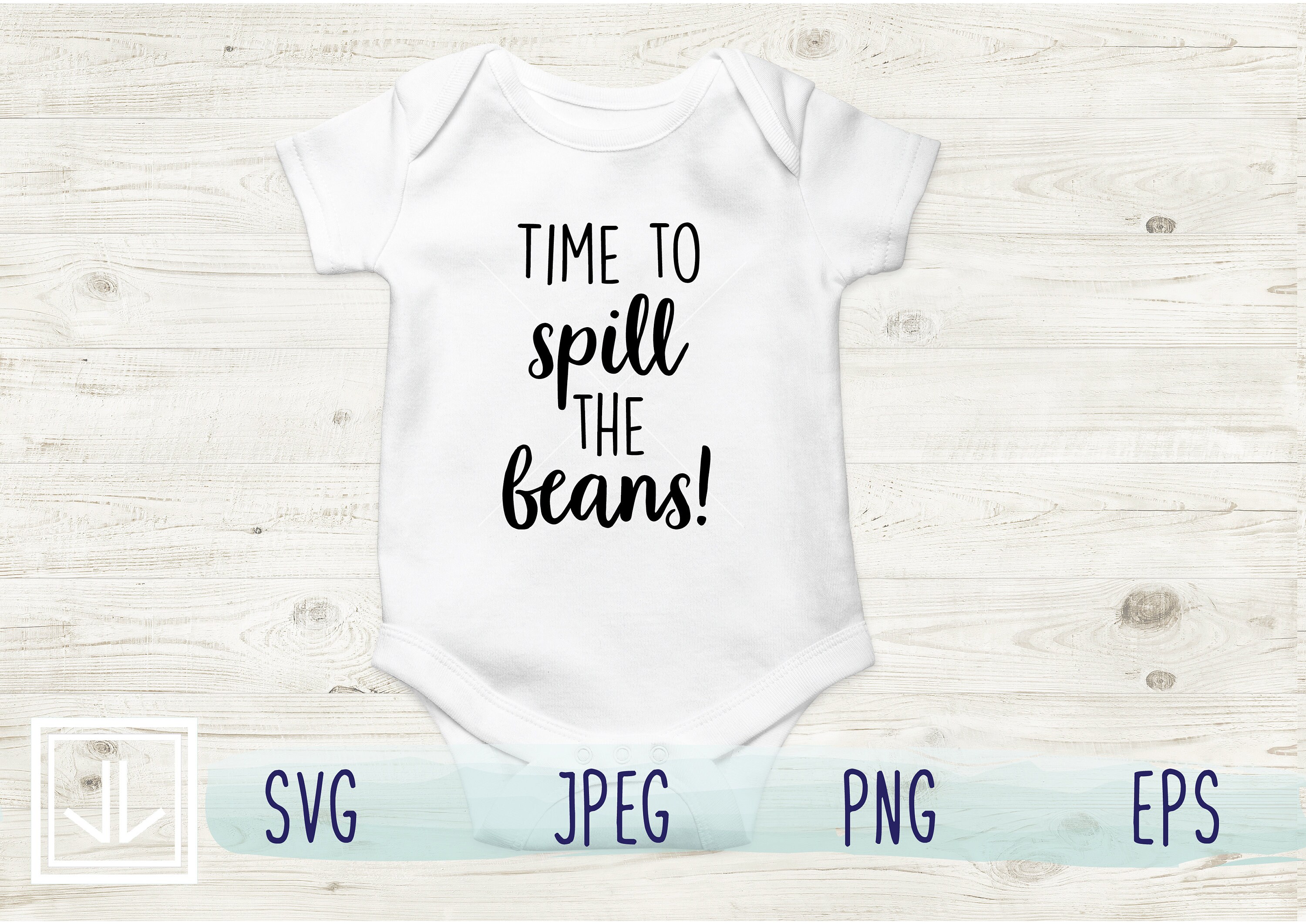 Time to Spill the Beans Pregnancy Announcement Baby Announcement Baby Outfit Design SVG PNG JPEG