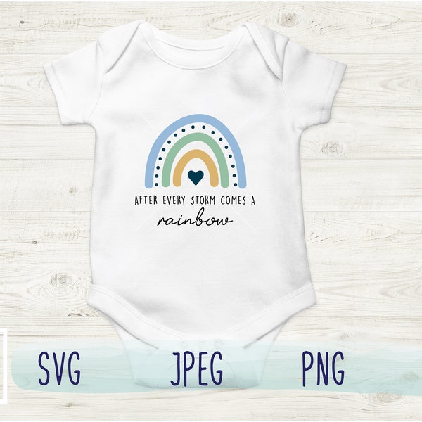 After Every Storm Comes A Rainbow - Rainbow Baby - Baby Boy - Baby Outfit Design - SVG - Sublimation or Silhouette Instant Download