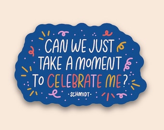 New Girl Celebrate Me Vinyl Sticker