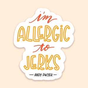 Parks and Rec Allergic To Jerks Vinyl Sticker