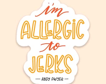 Parks and Rec Allergic To Jerks Vinyl Sticker
