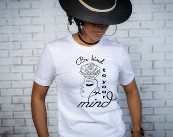 Be Kind To Your Mind Shirt, Mental Health Awareness Shirt, Gift For Her, Christmas Gift