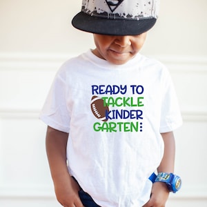 Ready To Tackle Kindergarten, Back To School T-Shirt, Kindergarten T-Shirt, Football Shirt Design, Boys T-Shirt, 1st Day of School Shirt