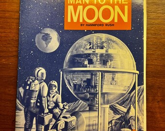Project Apollo “Man to the Moon”, by Hanniford Rush, Copyright 1962 First Edition