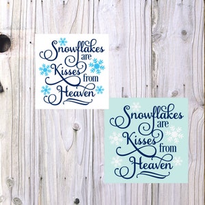 Snowflakes are Kisses from Heaven Vinyl Decal, Winter Decal, Vinyl Decal