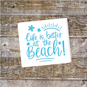 Life is Better at the Beach Vinyl Decal, Car Decal, Coffee Cup Decal, Laptop decal