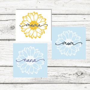 Mom, Mama, Nana Sunflower Decal, Flower Decal, Decal for Her, Gift for Her, Custom Sunflower Decal, Mama Car Decal, Sunflower Vinyl Decal