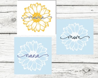 Mom, Mama, Nana Sunflower Decal, Flower Decal, Decal for Her, Gift for Her, Custom Sunflower Decal, Mama Car Decal, Sunflower Vinyl Decal