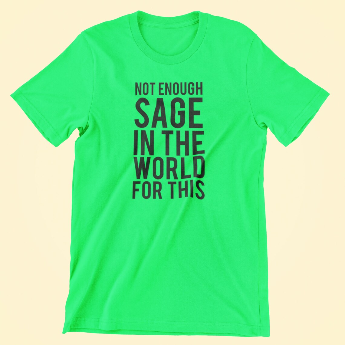 not enough sage in the world for this t shirt