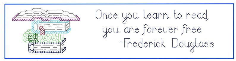 May include: A blue and white bookmark with a stack of books and the quote "Once you learn to read, you are forever free. -Frederick Douglass".