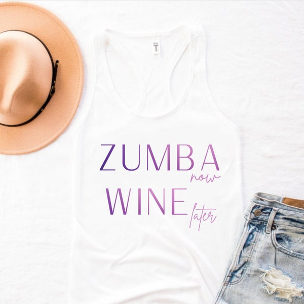 Zumba Now, Wine Later Tank Top, Zumba Workout Shirt, Zumba TShirt, Zumba Wear, Zumba Tank Tops, Zumba Outfit, Zumba Shirt, Zumba Mom Shirt