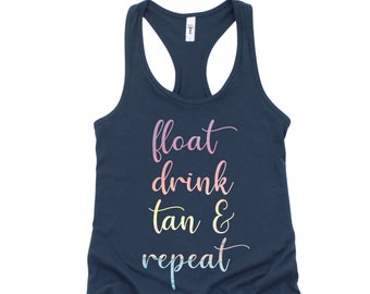 Float Drink Tan Repeat Tank Top, Tubing Tank, Kayaking Tank, Floating River Tank, Canoeing Tank Top, Summer Tank Top, River Vibes Girls Trip