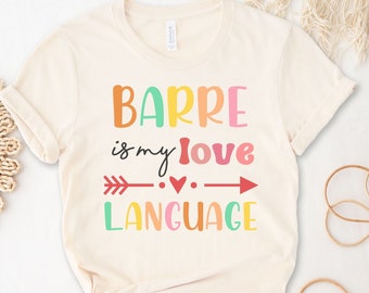 Barre Is My Love Language Shirt, Barre Tank Top, Barre Shirt, Barre Lover Shirt, Barre TShirt, Barre Sweater, Barre Outfit,Youth Barre Shirt