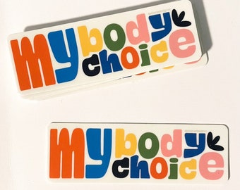 My Body My Choice Sticker | 3x1" Abortion-Rights Stickers | 25% of Proceeds Donated | Roe v Wade Laptop Sticker | Pro Choice Art