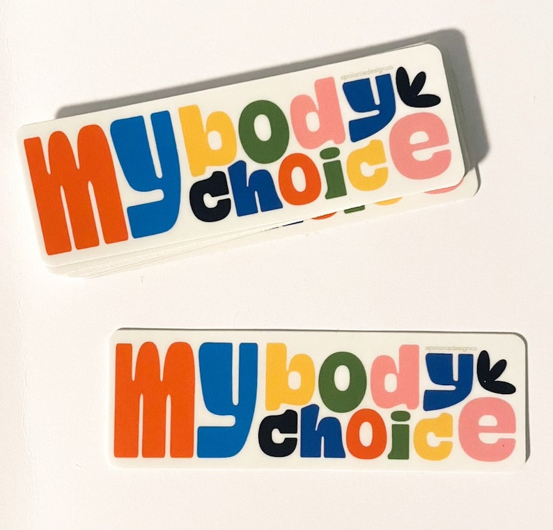 My Body My Choice Sticker Abortion-Rights Laptop Stickers 25% of Proceeds Donated to Support Reproductive Rights Pro Choice Art image 1