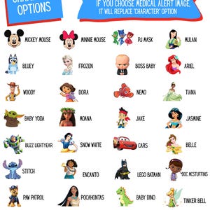 May include: A character selection chart featuring various animated figures including Mickey Mouse, Minnie Mouse, Bluey, Woody, Baby Yoda, Buzz Lightyear, Stitch, Paw Patrol, Elmo, Frozen, Dora, Moana, Snow White, Encanto, Pocahontas, Cinderella, PJ Mask, Boss Baby, Nemo, Jake, Cars, Lego Batman, Baby Dino, Maui, Mulan, Ariel, Tiana, Jasmine, Belle, Doc McStuffins, Tinker Bell, and Peppa Pig.