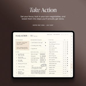 May include: A digital planner on a tablet displays a weekly action plan with sections for main focus, non-negotiables, key dates, and action tasks. The text "Take Action" is at the top, with the dates May 2026 - July 2027.