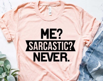 me sarcastic never sweatshirt