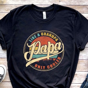 Papa Shirt, Cool Papa Shirt, Papa Like A Grandpa Only Cooler, Funny Papa Shirt, Funny Dad Shirt, Grandpa Shirt, New Grandpa T-Shirt