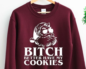 Bitch Better Have My Cookies Off the Shoulder Sweatshirt Santa Tacky Christmas 