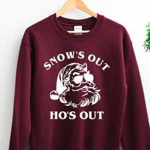 Snow's Out Ho's Out Sweatshirt | Santa Sweatshirts | 2020 Funny Sweatshirts | Christmas Funny Sweatshirts | Christmas Sweatshirts |