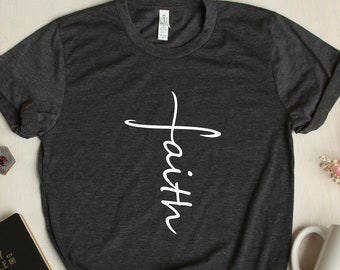 Faith Shirt, Faith Cross Shirt, Christian Shirt, Religious Tshirt, Bible Verse Shirt, Religious Gift, Christian Gift, Jesus Shirt for woman